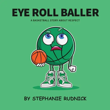 Eye Roll Baller: A Basketball Story About Respect