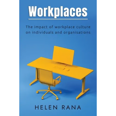 Workplaces: The impact of workplace culture on individuals and organisations