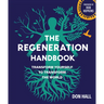 The Regeneration Handbook: Transform Yourself to Transform the World