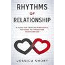 Rhythms of Relationship: A Guide for Creating Purposeful Patterns to Strengthen Your Marriage