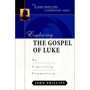 Exploring the Gospel of Luke: An Expository Commentary