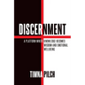 Discernment: A Platform Where Knowledge, Becomes Wisdom, And Emotional Wellbeing
