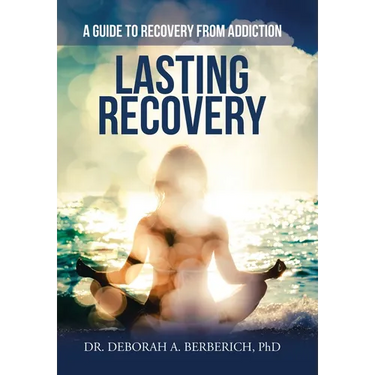 Lasting Recovery: A Guide to Recovery from Addiction