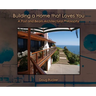 Building a Home that Loves You: A Post and Beam Architectural Philosophy