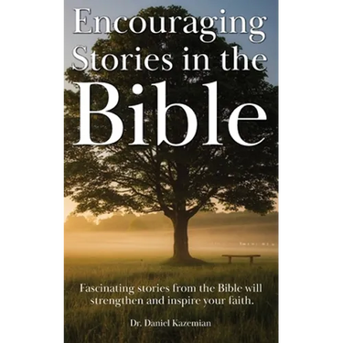Encouraging Stories in the Bible: Fascinating stories from the Bible will strengthen and inspire your faith