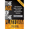 The Age of the Platform: How Amazon, Apple, Facebook, and Google Have Redefined Business