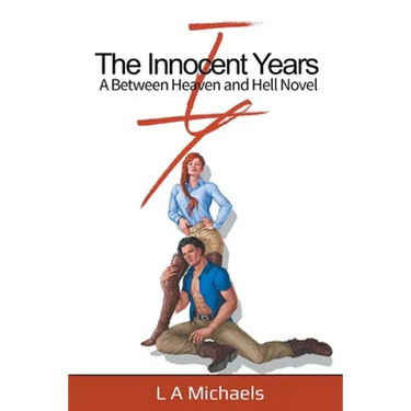 The Innocent Years: A Between Heaven and Hell Novel