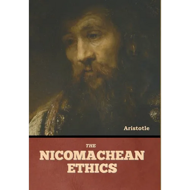 The Nicomachean Ethics