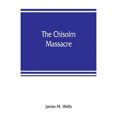 The Chisolm massacre: a picture of "home rule" in Mississippi