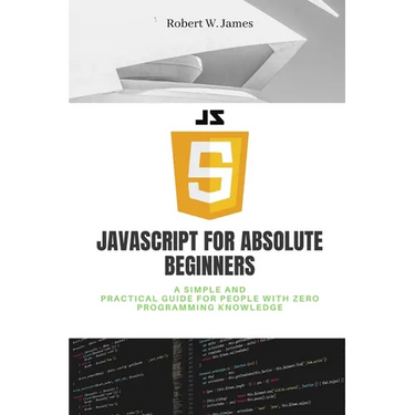 JavaScript for Absolute Beginners