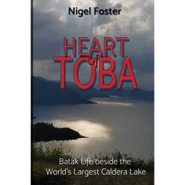 Heart of Toba: Batak Life beside the World's Largest Caldera Lake