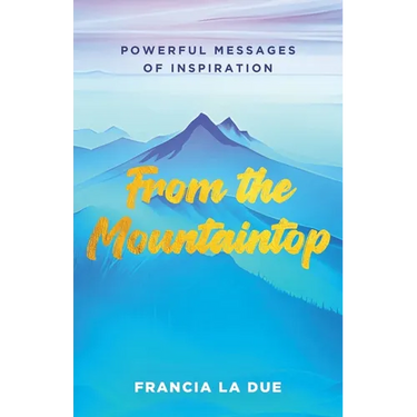 From the Mountaintop: Powerful Messages of Inspiration