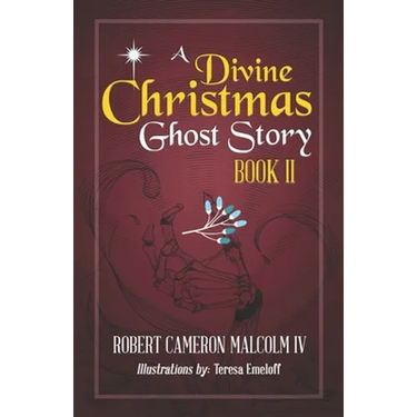 A Divine Christmas Ghost Story: Book II