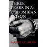 Three Years in a Colombian Prison: My Life in La Picota as Told to Marnie Gellhorn