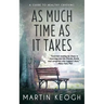 As Much Time as it Takes: A Guide to Healthy Grieving
