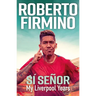 Sí Señor: My Liverpool Years
