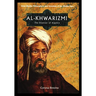 Al-Khwarizmi: The Inventor of Algebra