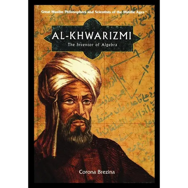 Al-Khwarizmi: The Inventor of Algebra