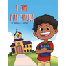 I Am Faithful