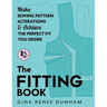 The Fitting Book: Make Sewing Pattern Alterations and Achieve the Perfect Fit You Desire