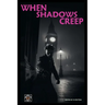 When Shadows Creep