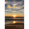 Infinite Meditations: For Inspiration & Daily Practice