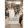 If I Am Not For Myself: Journey of an Anti-Zionist Jew