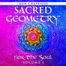 Sacred Geometry for the Soul: Volume I