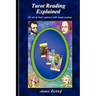 Tarot Reading Explained: The art of Tarot explained with sample readings