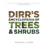 Dirr's Encyclopedia of Trees and Shrubs