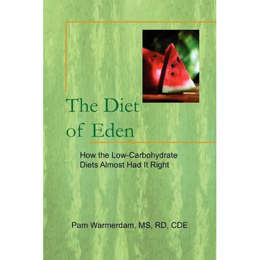 The Diet of Eden: How the Low-Carbohydrate Diets Almost Had It Right