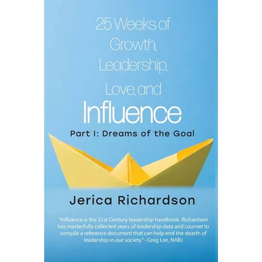 25 Weeks of Growth, Leadership, Love, and Influence: Part I: Dreams of the Goal