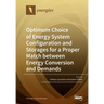 Optimum Choice of Energy System Configuration and Storages for a Proper Match between Energy Conversion and Demands