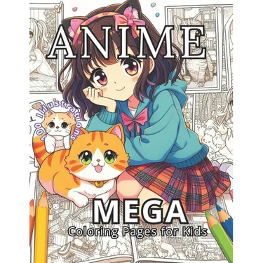 Anime: Mega Coloring Pages for Kids: Dive into the vibrant world of creativity. 100 Anime Adventures Await. Unlock the Power of Art Therapy