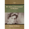 My Disillusionment in Russia
