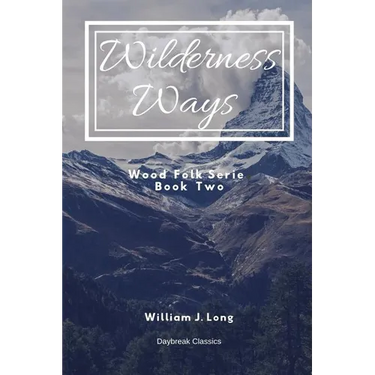 Wilderness Ways: Wood Folk Series Book Two
