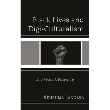 Black Lives and Digi-Culturalism: An Afrocentric Perspective
