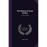 The History Of Great Britain: V. 7-8 1216-1399