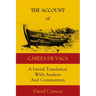 The Account of Cabeza de Vaca: A Literal Translation with Analysis and Commentary