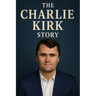 The Charlie Kirk Story