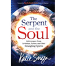 The Serpent and the Soul: Deliverance from Leviathan, Python, and Other Strangling Spirits