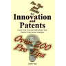 Pro Tips and Tricks for Innovation and Patents: Lower Your Cost and Turbocharge Your Patents Using Insider Strategies