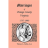Marriages of Orange County, Virginia, 1757-1880
