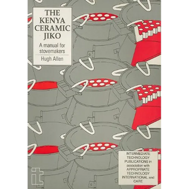 Kenya Ceramic Jiko: A Manual for Stovemakers