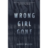 Wrong Girl Gone