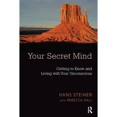 Your Secret Mind: Getting to Know and Living with Your Unconscious