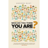 Who In Heaven's Name Do You Think You Are?: Exploring Your Identity In Christ