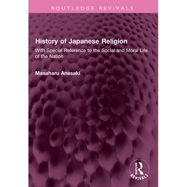 History of Japanese Religion: With Special Reference to the Social and Moral Life of the Nation