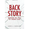 Back Story: Breaking the Cycle of Chronic Pain
