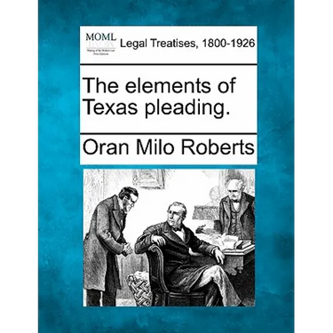 The Elements of Texas Pleading.